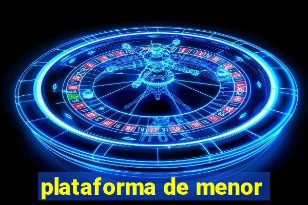 plataforma de menor